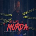 Jay Lawd - Jay Lawd Murda