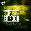 G Style feat Daetime - Legal Sea Food feat Daetime