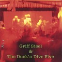Griff Steel The Duck and Dive Five - Deep In The Heart Of Texas Geriant Watkins