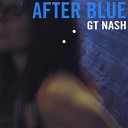 GT Nash - Blame It On My Youth