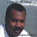 Gioron T Wilkins Sr - Give Me A Minute