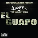 G Slurr The i M S P Crew - Intro El Guapo