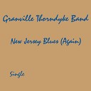 Granville Thorndyke Band - New Jersey Blues Again