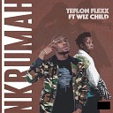 Teflon Flexx feat wiz child - Nkrumah