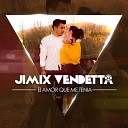 Jimix Vendetta - El Amor Que Me Tenia Hardstyle