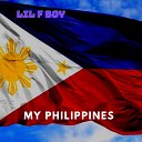 Lil F Boy - My Philippines