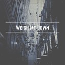 The Profit feat D Minor Izzy - Weigh Me Down