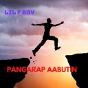 Lil F Boy - Pangarap Aabutin