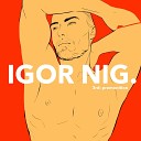 Igor Nig - Будь со мнои