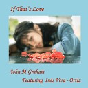 John M Graham - If That s Love
