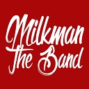 Milkman The Band - Take Time to Look Around