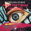 Aurelien Stireg - Please Don t Break The Groove Christian Desnoyers…