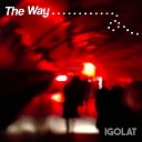 IGOLAT - On the Way to a Dream Radio Edit
