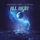 Van Snyder MRPHX GLAZE MAX - All Nights Club Mix