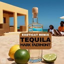 Mark Faermont - Tequila Ex ticat Remix