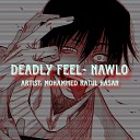 Mohammed Ratul Hasan - Deadly Feel NAWLO