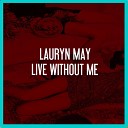 Lauryn May - Live Without Me Lorenzo Righini Edit Mix