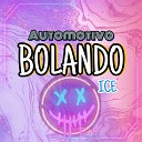 Dj Chulo - AUTOMOTIVO BOLANDO ICE