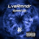 LveRmndr - Speed Up