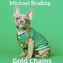 Michael Brading - Gold Chains