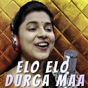 Aseema Panda - Elo Elo Durga Maa