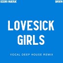 Ocean Avenue - Lovesick Girls Vocal Deep House Remix