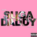 C Lay feat LilBoyJ - Suga Daddy
