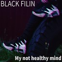 BLACK FILIN - My Not Healthy Mind Extended Mix
