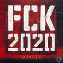 Scooter - FCK 2020 Extended Mix