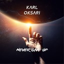 Karl Oksari - Never Give Up Extended Mix