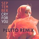 September - Cry For You Plutto Remix