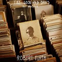 Robert Firth feat Anna Z rate - The Good Old Days