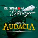 Grupo Audacia - De Sinaloa al Extranjero