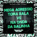 mc kitinho DJ Gomes DJ DR Beat - Mega Agressio Toma Bala Vs na Onda da Balinha