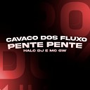 HALC DJ MC GW - Cavaco dos Fluxos Pente Pente