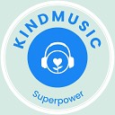 KindMusic - Superpower