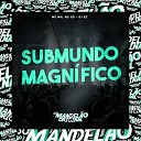 MC Rd Mc Mn DJ EZ - Submundo Magn fico