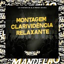 DJ Gustavo da Zl Menor Joujou - Montagem Clarivid ncia Relaxante