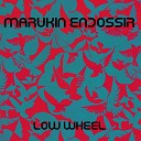 Marukin Endossir - Low Wheel Radio Edit