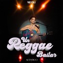 Mala ka - Un Reggae Bailar Ac stico