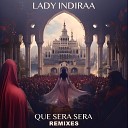 Lady Indiraa - Que Sera Sera 2 Sub Dude Dub Mix