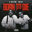 Lil Westside 500 Kay - Born to Die
