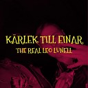 The Real Leo Lunell - K rlek Till Einar