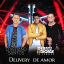 CRISTIANO SANTOS feat DENNYS E DIORGE - Delivery de Amor