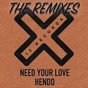 Hendo UK - Need Your Love Sousa Remix
