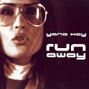 Yana Kay - Run Away L A Project Radio Edit
