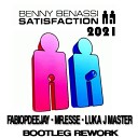 BENNY BENNASI - BENNY BENNASI SATISFACTION 2021 FABIOPDEEJAY MR ESSE LUKA J MASTER BOOTLEG…