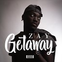 Zay - Getaway