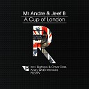 Mr Andre Jeef B - A Cup of London Bigtopo Omar Diaz Remix