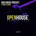 Dub House Project - I Know U Know Radio Edit